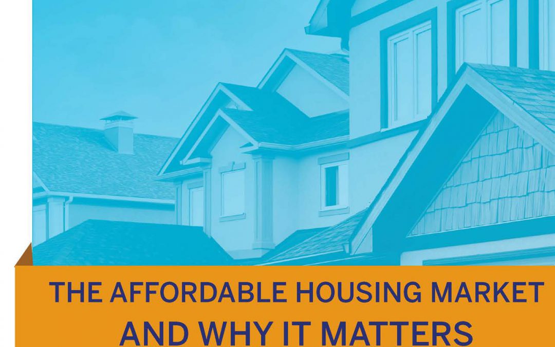 The Affordable Housing Market and Why It Matters